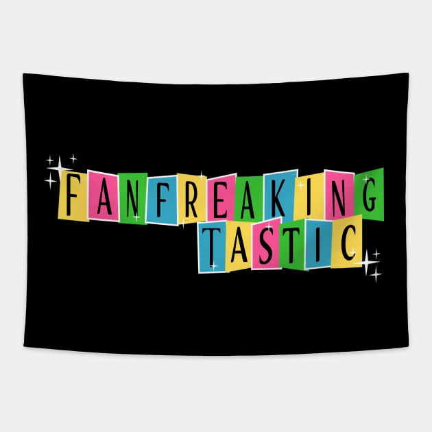 Fan-Freaking-Tastic Tapestry by TaliDe