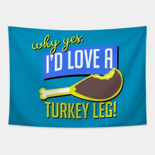 Here For the Turkey Legs Tapestry