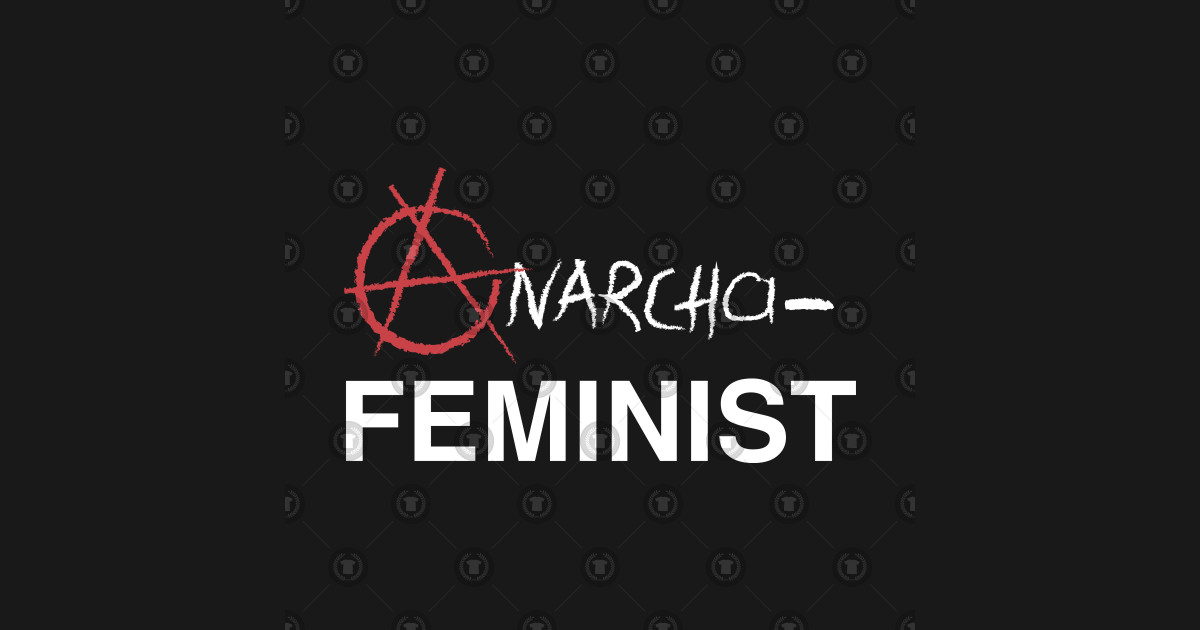 Anarcha Feminism Rights T Shirt Teepublic 6677