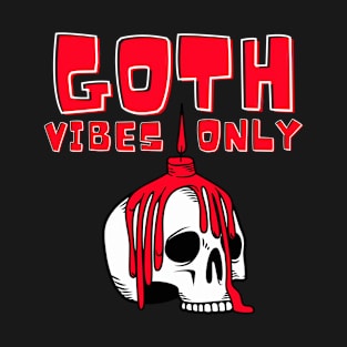 Goth Vibes Only T-Shirt