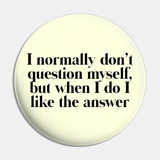 The Most Interesting Quote Pin