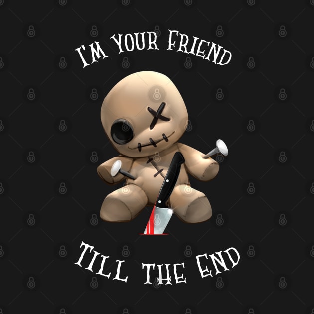 Friend tell the End by PizzaZombieApparel