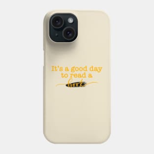 It’s a Good Day to Read a Book! Phone Case