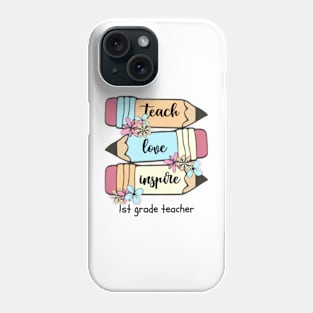 Back To School Teach Love Inspire Pencil 1st Grade Teacher Phone Case