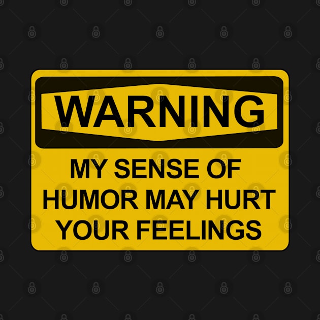 Warning - Offensive Sense of Humor by Brad T