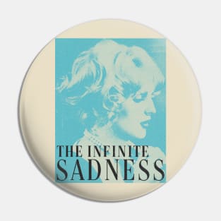 The infinite sadness Pin