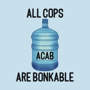 ACAB (All Cops Are Bonkable) T-Shirt