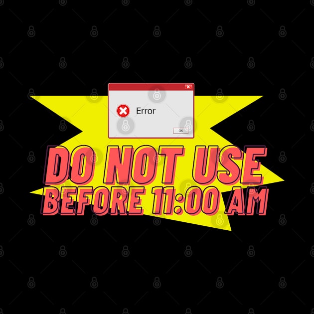 Do not use before 11AM by Slogotee