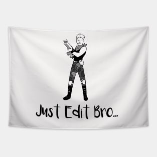 Just Edit Bro (Black) Tapestry