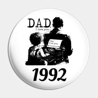 Dad i love you since 1992 Pin