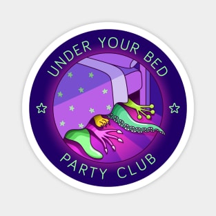 Under Your Bed Party Club Magnet