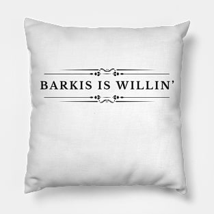 Barkis is Willin' Pillow