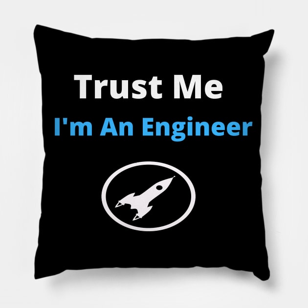 engineer humor geek gift : trust me i'm an engineer Pillow by flooky