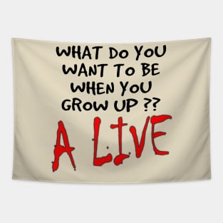 what do you want to be when you grow up? Tapestry