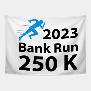 2023 Bank Run 250k Funny For Men Women Tapestry