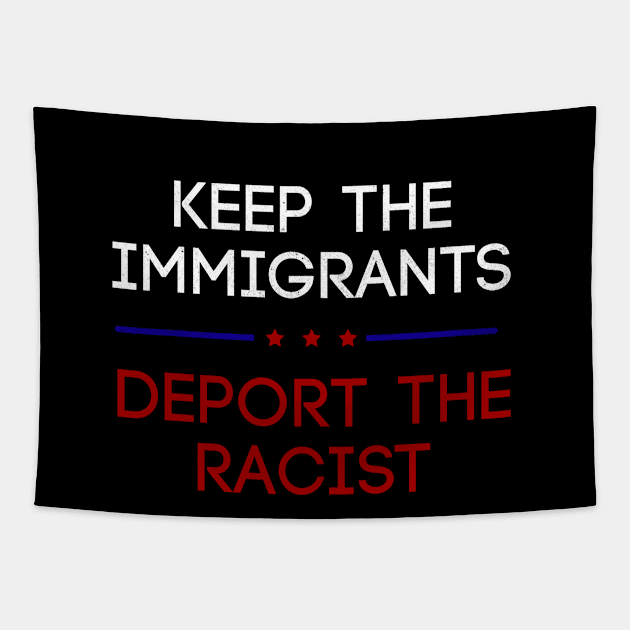 Keep The Immigrants Deport The Racists Tapestry by xalauras studio