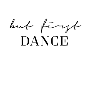 But first dance T-Shirt