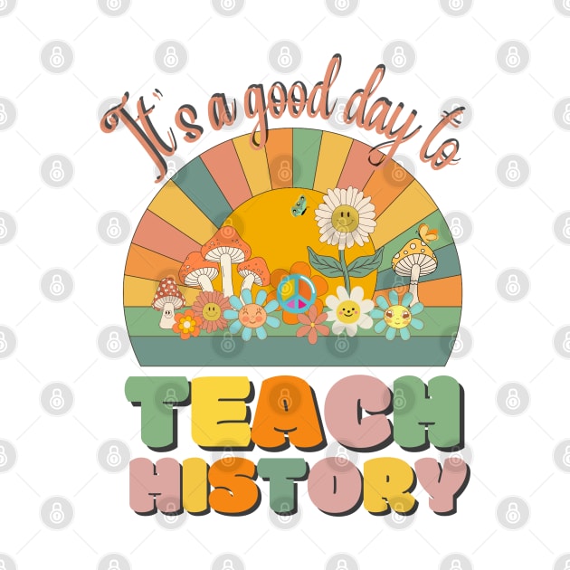 It's A Good Day To Teach History, History Teacher Retro Sunset by JustBeSatisfied