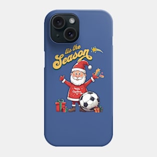 Christmas Santa with soccer ball - Tis the season Phone Case