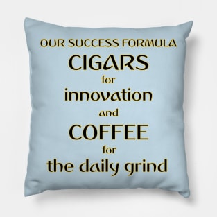 Our Success Formula Cigars and Coffee Pillow