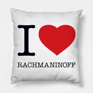 I LOVE RACHMANINOFF Pillow