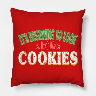 It's Beginning to Look a lot like Cookies - Funny Christmas Pillow