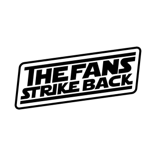 The Fans Strike Back (black logo) T-Shirt