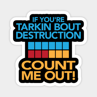 Tarkin Bout Destruction Magnet