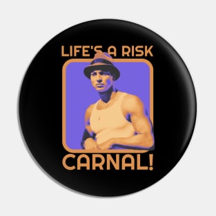 Life Is A Risk Carnal Pin