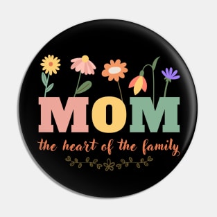 Mom Heart Of The Family Pin