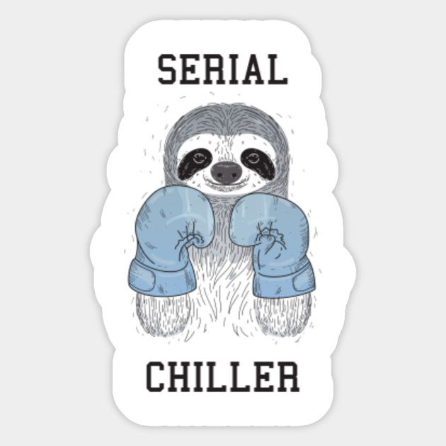 Boxing Sloth Serial Chiller Funny Puns Sloth Sticker Teepublic