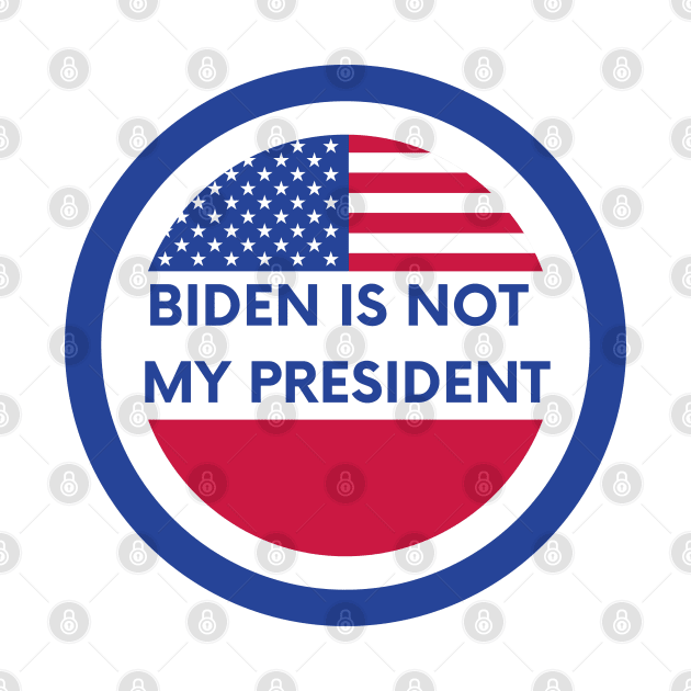 Biden is not my president by Tony_sharo