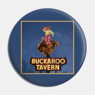 Buckaroo Tavern Pin