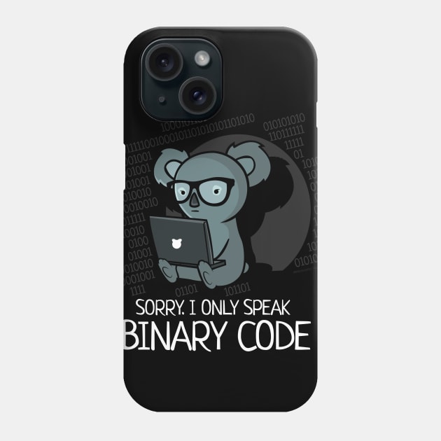 Sorry. I Only Speak Binary Code Phone Case by NerdShizzle