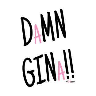 Damn Gina! T-Shirt