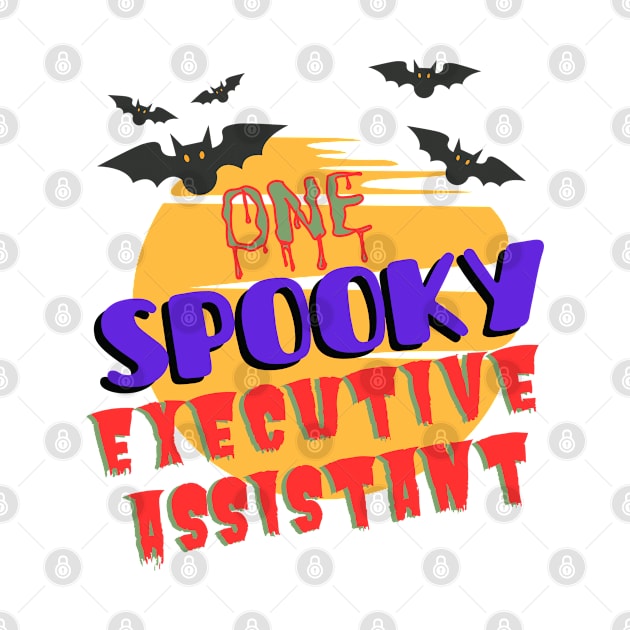 One Spooky Executive Assistant Halloween by BesTees