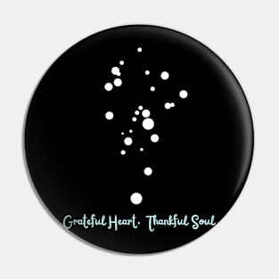 Grateful Heart, Thankful Soul Pin