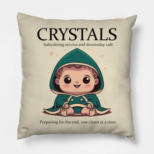 CRYSTALS Babysitting & Doomsday Cult Service Pillow