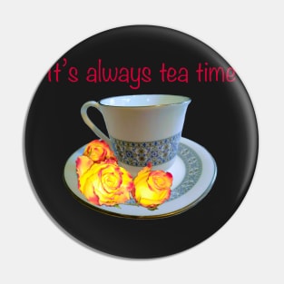 It’s always tea time - saying with teacup, saucer and yellow roses with red tips Pin