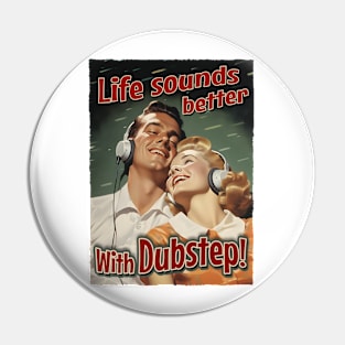 Life Sounds Better With Dubstep - Retro Style Music Pin