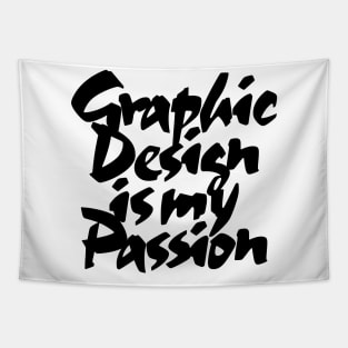 Graphic Design Is My Passion Tapestry