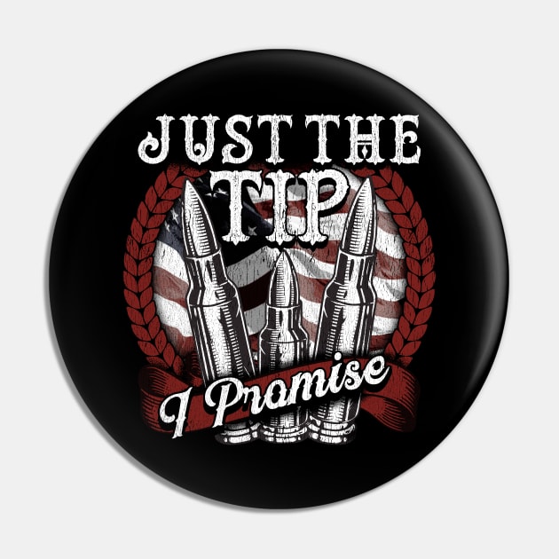 Funny Just The Tip I Promise USA Flag Bullet Pun Pin by theperfectpresents