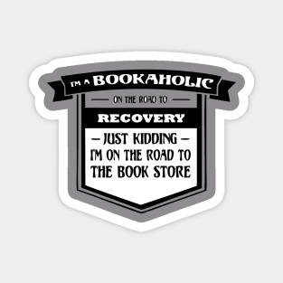 Bookaholic On The Road To Recovery T-Shirt Magnet