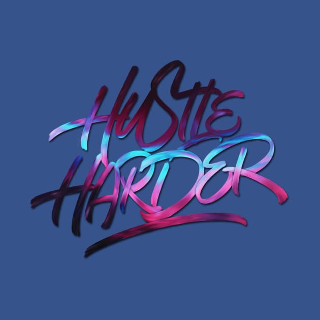 Hustle Harder by kulapanik