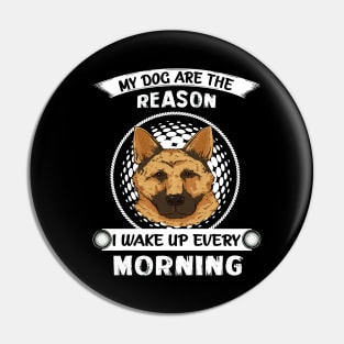 My Dogs Are The Reason I Wake Up Every Morning Pin