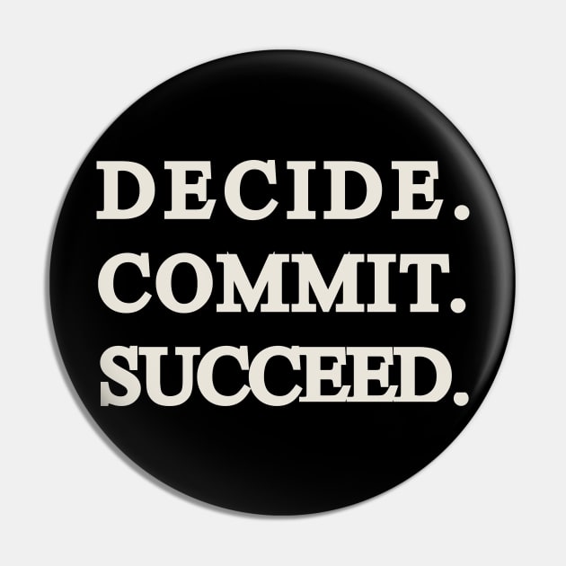 Decide Commit Succeed Gym quote Pin by 4wardlabel