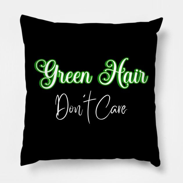 Green Hair Don't Care Pillow by Gear 4 U