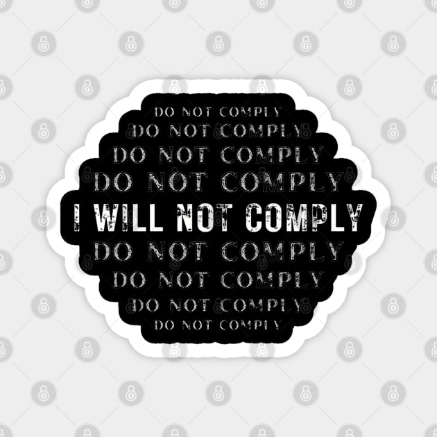 I will not comply Magnet by DesignVerseAlchemy