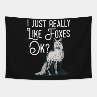 I Just Really Like Foxes Ok? Tapestry