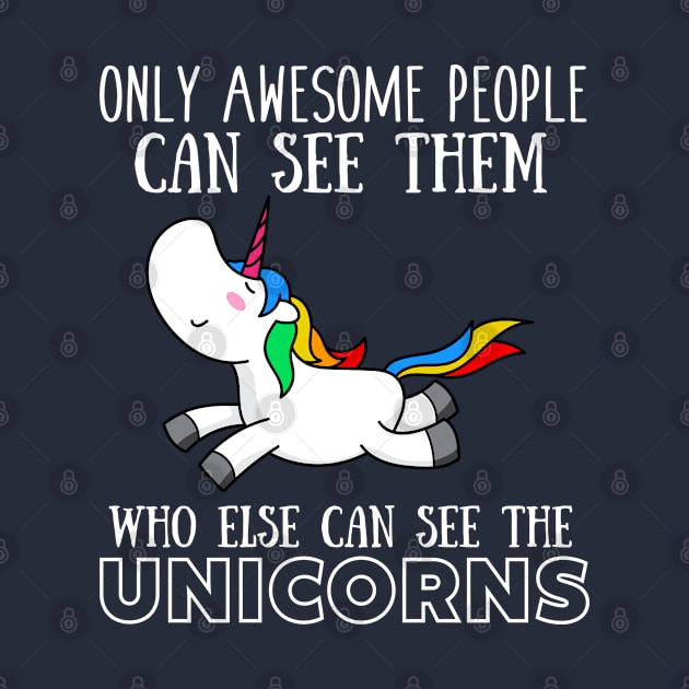 Only awesome people can see them, who else can see the unicorns by Madfido